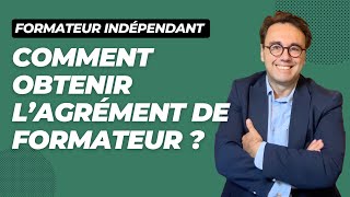 Comment obtenir l'agrément de formateur ?