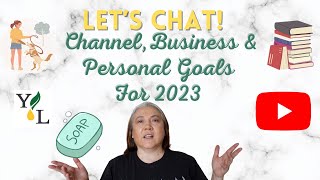 *New* Channel Updates, Business & Personal Goals 2023 @TheOilyLife