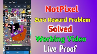 Not Pixel Zero Reward Problem Solve - Not Pixel Working Video - NotPixel Paint Problem Solve