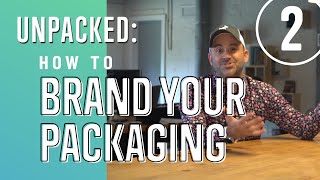 Unpacked: Branding - 2. Material Properties