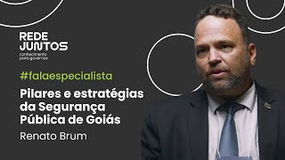 Pilares e estratégias da Segurança Pública de Goiás com Renato Brum #falaespecialista