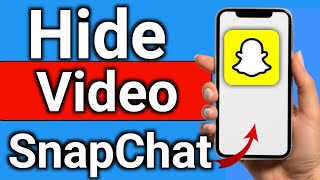 How to Hide Other Videos from Snapchat Step by Step Full Guide