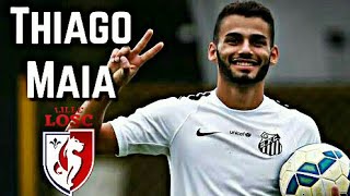 THIAGO MAIA⚫ WELCOME TO LILLE ⚫ SANTOS F.C. ⚫