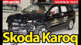 Skoda Karoq Güvenlik Testi