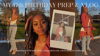 MY 17th BIRTHDAY PREP & VLOG | getting hair & nails done, going out to eat, celebrating my birthday