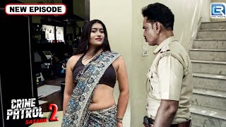 एक Police अफसर जो मौके का फायदा उठाकर लड़कियों के साथ करता था अय्याशी | Best Of Crime Patrol | Ep