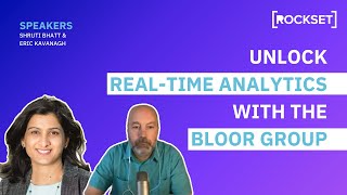 Real Time Analytics for Modern Data Apps: Rockset with the Bloor Group