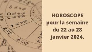 Horoscope du 22 au 28 janvier 2024. Tous signes. Entrée du Soleil en Verseau.