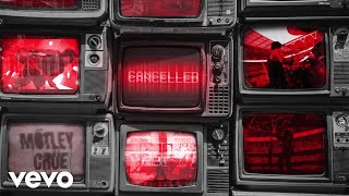 Mötley Crüe - Cancelled (Audio)