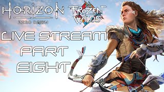 Horizon Zero Dawn:The Frozen Wilds Live Stream Part Eight