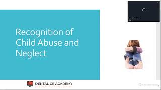 RECOGNIZING CHILD ABUSE AND NEGLECT. Free Dental CE Webinar presented by DentalCEAcademy.com