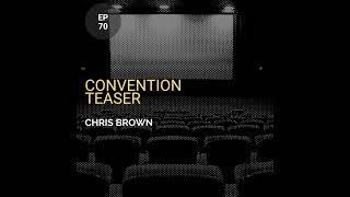 Convention Teaser w/ Chris Brown