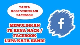 Cara Mengatasi Facebook Lupa Kata Sandi/Facebook Terkena Hack