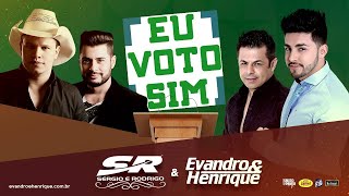 Eu Voto Sim - Sérgio & Rodrigo feat. Evandro & Henrique