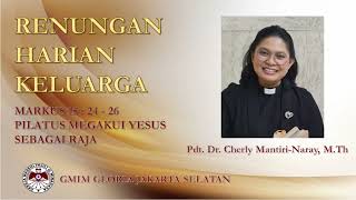 Pilatus Megakui Yesus Sebagai Raja - Renungan Harian Keluarga - Markus 15:24-26 - Pdt. Cherly