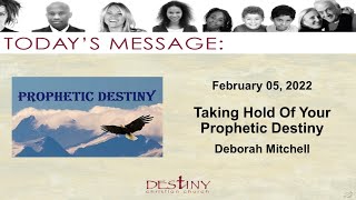 Taking Hold Of Your Prophetic Destiny - Deborah Mitchell - 2023-02-05.