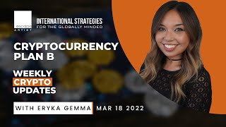 Cryptocurrency Plan B - Weekly Crypto Updates with Eryka Gemma! March 18 2022