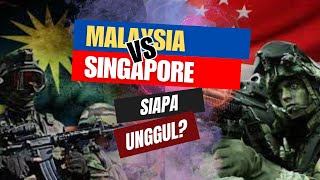 Seandainya Perang Malaysia-Singapore: Siapa Unggul?