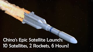 China's Epic Satellite Launch: 10 Satellites, 2 Rockets, 6 Hours!