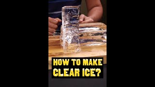 How To Make Clear Ice?