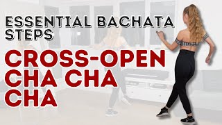 Essential Bachata Steps: How To Do The Cross-Open Cha Cha Cha Step (With A Bonus Tumbao Variation)