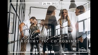 Dlaczego ROBIMY TO , CO ROBIMY? | Earl Shorroks | 26.06.2022r.