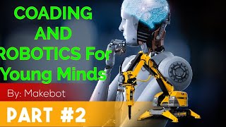 A WEBINAR ON "COADING AND ROBOTICS For Young Minds" By :Makebot || STEM EDUCATION ||PART #2