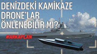 Ukrayna deniz kamikaze drone'ları Rus Donanması'nı limana hapsetti... Kamikazeler nasıl önlenebilir?