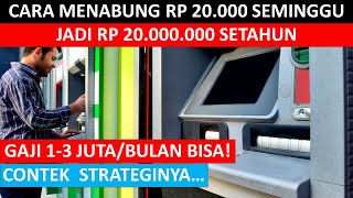 CARA MENABUNG 20 RIBU SEMINGGU JADI 20 JUTA SETAHUN – CARA MERENCANAKAN KEUANGAN