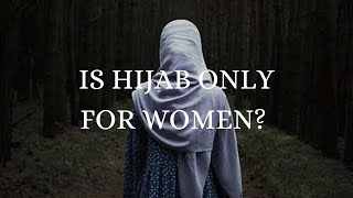 IS HIJAB ONLY FOR WOMEN?  || MUFTI MENK REMINDER