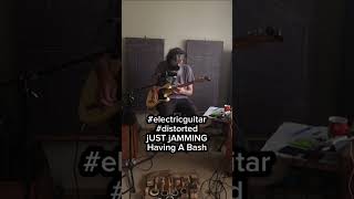 #electricguitar #distorted jUST jAMMING Having A Bash