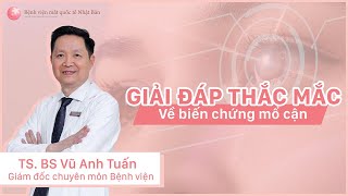 Giải đáp thắc mắc về biến chứng mổ cận | Bệnh viện mắt quốc tế Nhật Bản - Số 32 Phó Đức Chính