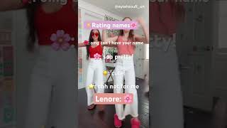 Rating names!💗⭐️🌺🌸 Lenore🌸 #fypシ #trend #ratingnames #rate #preppy