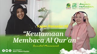 AMINATUL MUNAWWAROH || KEUTAMAAN MEMBACA AL QUR'AN || Kajian Ramadan #6