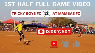 AT MAMBAS 🆚 TRICKY BOYS | AT THE FAMOUS D GROUND KO KATLEHONG | KASI DISKI | DISKCAST | MZANSIFOOBAL