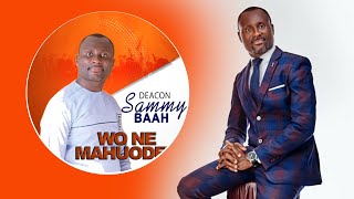 WONE MAHODEN BY DEACON SAMMY BAAH