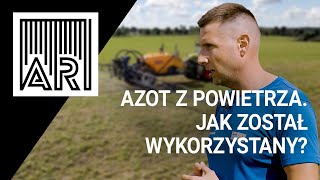 Azot z powietrza – jak został wykorzystany? cd. "Unboxing" BlueN || AR #164