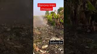 केला ट्री चॉपर।BANANA TREE CHOPPER #banana #bananasmartfarming