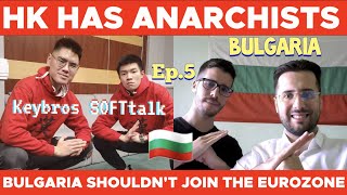 Bulgarian View on Hong Kong & the EU: Keybros SOFTtalk Ep.5 🇧🇬 (1/2)