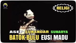 Batok Bulu Eusi Madu - Wayang Golek Asep Sunandar Sunarya