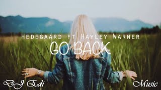 Hedegaard ft.  Haley Warner -  Go Back (Lyrics) ♫DJ Edi♫