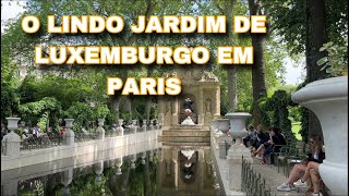 O LINDO JARDIM DE LUXEMBURGO EM PARIS