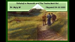 Unbelief in Nazareth and The Twelve Sent Out   Mark 6