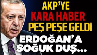 Erdoğan'a Soğuk Duş. AKP'ye Kara Haberler Peş Peşe Geldi; Saray Şokta! #sondakika