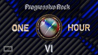 ONE HOUR - PROGRESSIVE ROCK VI ( 16:9 HD )