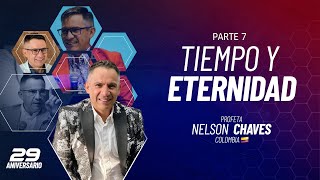 Tiempo y eternidad | Parte 7 - Ap. Nelson Chaves | 29 Aniversario