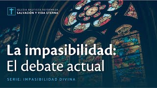 La impasibilidad: El debate actual