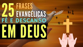 😍 25 FRASES CURTAS EVANGÉLICAS PARA FORTALECER A FÉ E DESCANSAR O CORAÇÃO EM DEUS