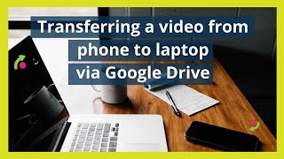 Transferring video from phone to Google drive