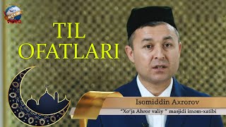 TIL OFATLARIDAN SAQLANAYLIK  - ISOMIDDIN QORI